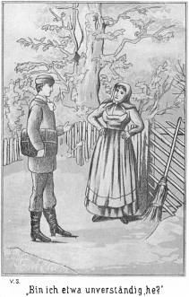 "Bin ich etwa unverst�ndig, he?"